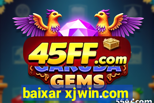 baixar xjwin.com